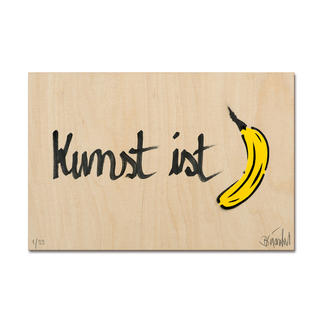 Thomas Baumgärtel – Kunst ist Banane Ein typischer Baumgärtel. Edition „Kunst ist Banane“ 100 % handbesprüht und -beschriftet.  Auf einer 15 mm Birke-Multiplex-Platte. Jedes Werk ein Unikat. Maße: 36 x 24 cm